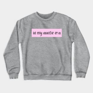 Auntie Era Crewneck Sweatshirt